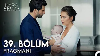 Kara Sevda 39. Bölüm Fragman