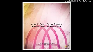 Voxy P feat. Color Theory - Use Our Hearts