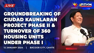 Groundbreaking of Ciudad Kaunlaran (Phase II) & Turnover of 360 Housing Units (Phase I) 01/12/2024