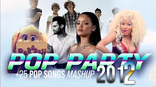 Pop Party 2012 (+25 Pop songs Mashup) | 2012 MEGAMIX