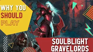 Why You Should Play Soulblight Gravelords