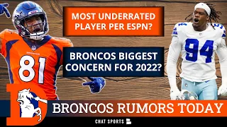 Broncos Rumors: Most UNDERRATED Player Per ESPN? BIGGEST Concern For 2022? + Future Household Name?