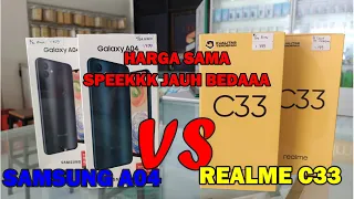 PERBANDINGAN SAMSUNG A04 VS REALME C33 , HARGA SAMA MANA YG LEBIH BAGUS SAMSUNG A04 DAN REALME C33