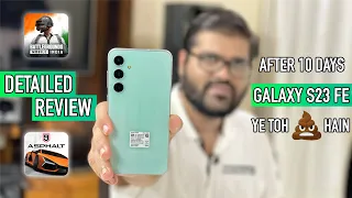 Galaxy S23 FE Review After 10 Days Of Usage | Honest Review | *EXYNOS 2200* KA ASLI SACH !🔥