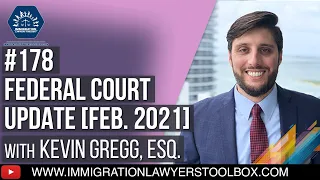 #178 - Federal Court Update w/ Kevin Gregg, Esq. [Feb. 2021]