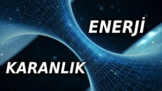 Karanlık Madde ve Karanlık Enerji Nedir?