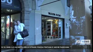 12/12/2019 | LA VALIGETTA DELLA STRAGE: PIAZZA FONTANA E' ANCHE PADOVANA