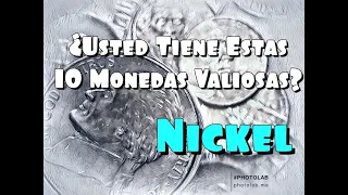 (S) ¿Usted Tiene éstas 10 Monedas NICKEL Valiosas?