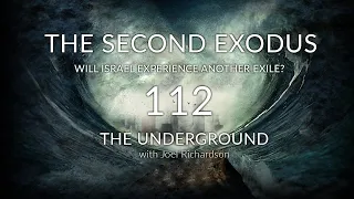 The Second Exodus: What is Jacob's Trouble & The 2nd Exodus? ISRAEL IN EXILE AGAIN? Underground 112