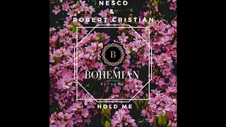 Nesco & Robert Cristian - Hold Me (Original Mix)