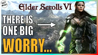 The Biggest Worry I Have For Elder Scrolls 6 & Why We Should Talk About It...