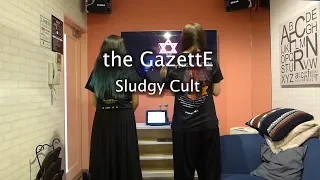 Sludgy Cult the GazettE Furi