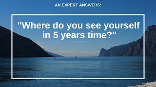 Expert Interview Answers: "Where Do You See Yourself In 5 Years Time?"  |  CareersLab