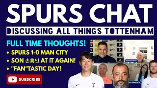 SPURS CHAT: Tottenham 1-0 Man City: 손흥민 Son Goal! Discussing the Game & Players With Special Guests