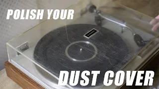 Polishing A Turntable Dust Cover