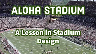 Aloha Stadium: A Lesson in Stadium Design…