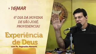 Experiência de Deus | 16-03-2019 |  6º Dia da Novena de São José, providenciai