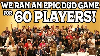 We Ran A D&D Epic For 60 Players!