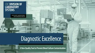 Diagnostic Excellence: A New Quality Tool to Prevent Blood Culture Contamination