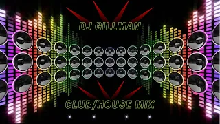 DJ Gillman - Club Dance / House Mix