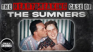 The Heartbreaking Case Of Reggie and Carol Sumner