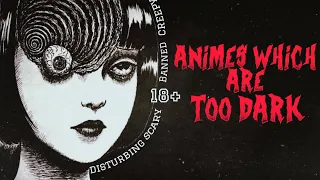 TOP 10 ANIMES which are Too Dark to Watch😱 | Banned Animes🚫 | Boku Wa HarshiT