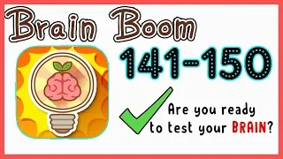 Brain Boom Level 141 142 143 144 145 146 147 148 149 150 Walkthrough Solution