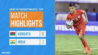 Highlights - Vanuatu 0-1 India | Hero Intercontinental Cup 2023