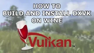 [HowTo] Build and install DXVK in Wine