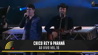 Chico Rey & Paraná - Ao Vivo Vol. 16 - Show Completo  - Oficial
