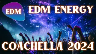 EDM Energy Stage  - Live from Coachella 2024 - EDM Remixes of Popular Songs - Music Mix 2024