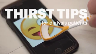 Thirst Tips for Dialysis Patients