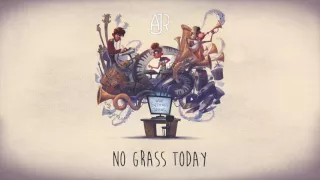 AJR - No Grass Today (Official Audio)