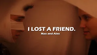 Max and Alex | I Lost A Friend (Looks That Kill)