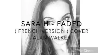 SARA'H - FADED ( VERSION FRENCH ) ALAN WALKER