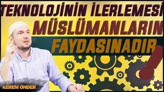 Teknolojik gelişmeler, son Peygambere olan imanımızı arttırıyor! / Kerem Önder