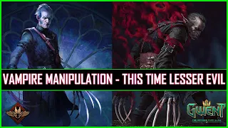 Gwent | Scary Deathwish Vampire Manipulation 11.9 | This Time Lesser Evil