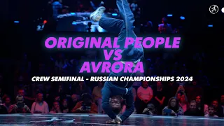 Original People vs Avrora ★ Crew Semifinal ★ Russian Championships 2024