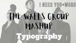 The Walls Group MASHUP I Need You, Word TYPOGRAPHY | KL Typography