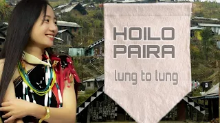 Hoilo Paira - Lung to Lung|| maram song.