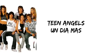 Teen Angels - Un dia mas (feat. Man!) (letra)