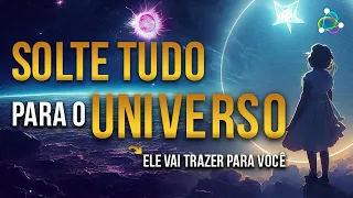 Música para Soltar 🎧 Deixe o Universo Agir - Desapego - Restaura a Harmonia Corpo - Lei da Atração