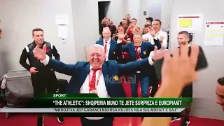 Tv Klan - “The Athletic”: Shqipëria mund të jetë surpriza e Europianit