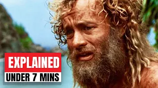 CAST AWAY (2000) - Movie Ending Explained In Under 7 Minutes