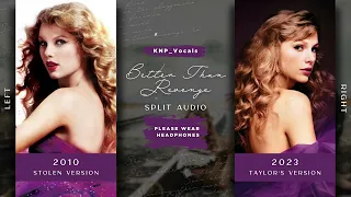 Taylor Swift - Better Than Revenge (Stolen vs. Taylor's Version / Split Audio)