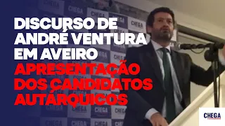 Discurso de André Ventura em Aveiro - Apresentação dos candidatos autárquicos