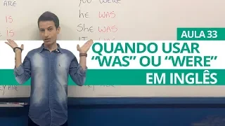 QUANDO USAR WAS OU WERE EM INGLÊS - AULA 33 PARA INICIANTES - PROFESSOR KENNY