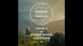 Sundays for Seekers Ep 12 (10 October 2021 LIVE)