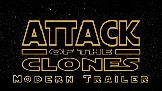 Star Wars: Attack of The Clones - Modern Trailer