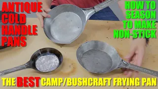 The BEST Camp/Bushcraft Frying Pan - Antique Cool Handle Pans and How to Season Them